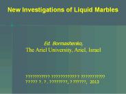 New Investigations of Liquid Marbles