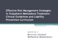 Effective Risk Management Strategies in Outpatient Methadone Treatment: Clinical Guidelines and Liability Prevention Curriculum PowerPoint PPT Presentation