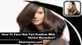 How To Cure Hair Fall Problem With Herbal Remedies?