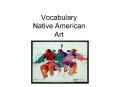 Vocabulary Native American Art PowerPoint PPT Presentation