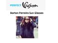 Barton Perreira Sun Glasses - Perfect Vision PowerPoint PPT Presentation