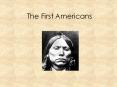 The First Americans PowerPoint PPT Presentation