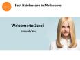 Best Hairdressers in Melbourne - Zucci Hairdressing PowerPoint PPT Presentation
