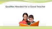 Qualities Needed For a Good Teacher
