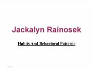 Jackalyn Rainosek - Habits And Behavioral Patterns PowerPoint PPT Presentation