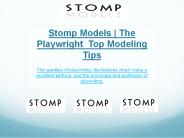 Stomp Models | The Playwright  Top Modeling Tips