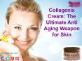 Collagenix Cream: The Ultimate Anti Aging Weapon for Skin PowerPoint PPT Presentation