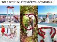 TOP 5 WEDDING IDEAS FOR VALENTINES DAY PowerPoint PPT Presentation