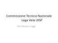 Commissione Tecnica NazionaleLega Vela UISP PowerPoint PPT Presentation