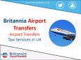 Britannia Airport Transfers – Airport Transfers Taxi Services in UK PowerPoint PPT Presentation