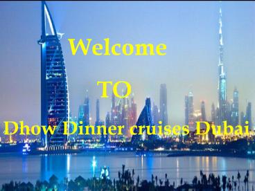 Dhow Dinner Cruise With Dubai City Tour in UAE