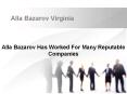 Alla Bazarov Has Worked For Many Reputable Companies PowerPoint PPT Presentation