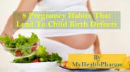 8 Pregnancy Habits That Lead To Child Birth