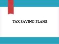 Tax Saving Plans - A Few Tax Saving Tips to Save the Day PowerPoint PPT Presentation