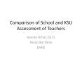 Comparison of School and KSU Assessment of Teachers PowerPoint PPT Presentation