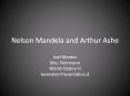 Nelson Mandela and Arthur Ashe PowerPoint PPT Presentation