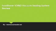FoodSaver V3460 Vacuum Sealing System Review