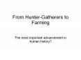From Hunter-Gatherers to Farming PowerPoint PPT Presentation