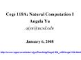 Cogs 118A: Natural Computation I Angela Yu ajyu@ucsd.edu January 6, 2008 PowerPoint PPT Presentation