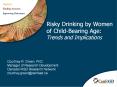 Risky Drinking by Women of Child-Bearing Age: Trends and Implications PowerPoint PPT Presentation