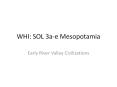 WHI: SOL 3a-e Mesopotamia PowerPoint PPT Presentation