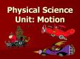 Physical Science Unit: Motion PowerPoint PPT Presentation