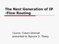The Next Generation of IP -Flow Routing PowerPoint PPT Presentation