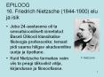 EPILOOG 16. Friedrich Nietzsche (1844-1900) elu ja isik PowerPoint PPT Presentation