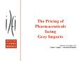 The Pricing of Pharmaceuticals facing Grey Imports PowerPoint PPT Presentation