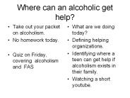 Where can an alcoholic get help?
