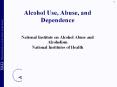 Alcohol Use, Abuse, and Dependence PowerPoint PPT Presentation