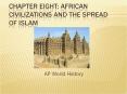 Chapter%20Eight:%20African%20Civilizations%20and%20the%20Spread%20of%20Islam PowerPoint PPT Presentation