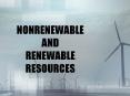 NONRENEWABLE AND RENEWABLE RESOURCES PowerPoint PPT Presentation