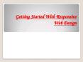 Getting Started With Responsive Web Design PowerPoint PPT Presentation