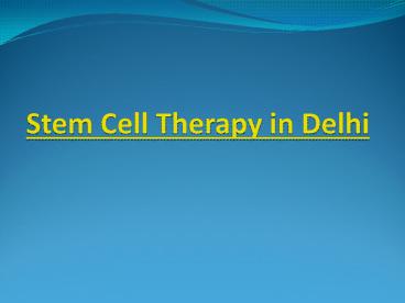 stem cells therapy in Delhi,India