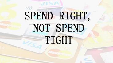 Spend Right, Not Spend Tight
