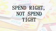 Spend Right, Not Spend Tight