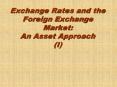 Exchange Rates and the Foreign Exchange Market: An Asset Approach (I) PowerPoint PPT Presentation