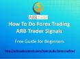 How To Do Forex Trading - ARB Trader Signals (1) PowerPoint PPT Presentation