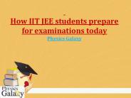 How iit jee students prepare for examinations today