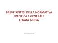 BREVE SINTESI DELLA NORMATIVA SPECIFICA E GENERALE LEGATA AI DSA PowerPoint PPT Presentation