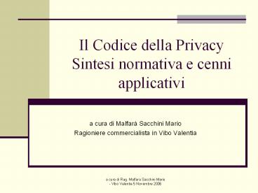 Il Codice della Privacy Sintesi normativa e cenni applicativi