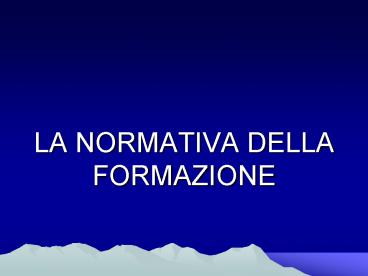 LA NORMATIVA DELLA FORMAZIONE