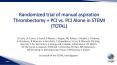 Randomized trial of manual aspiration Thrombectomy   PCI vs. PCI Alone in STEMI (TOTAL) PowerPoint PPT Presentation