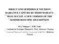 DIRECT AND SEMIDIRECT NEUTRON RADIATIVE CAPTURE BY MEDIUM-HEAVY MASS NUCLEI: A NEW VERSION OF THE SEMIMICROSCOPIC DESCRIPTION  PowerPoint PPT Presentation