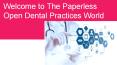 Paperless is the Way to Go – Explore it with Open Dental Practices PowerPoint PPT Presentation