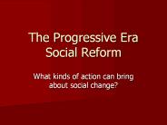 The Progressive Era Social Reform