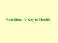 Nutrition: A Key to Health PowerPoint PPT Presentation