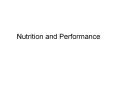 Nutrition and Performance PowerPoint PPT Presentation