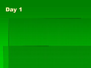 Day 1